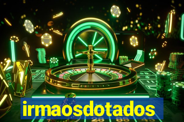 irmaosdotados