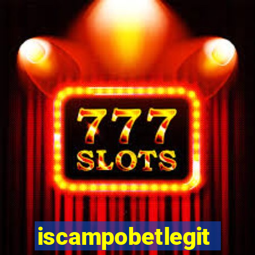 iscampobetlegit