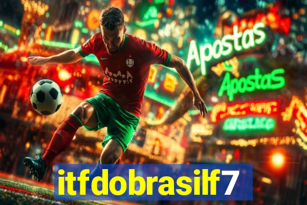 itfdobrasilf7