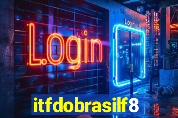 itfdobrasilf8