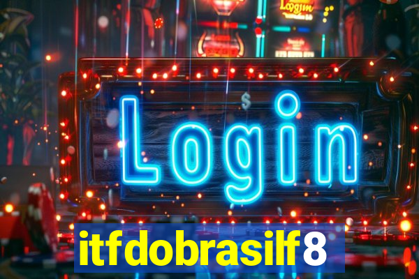 itfdobrasilf8