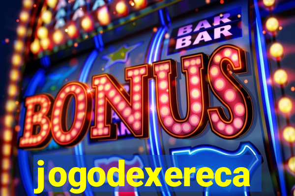 jogodexereca