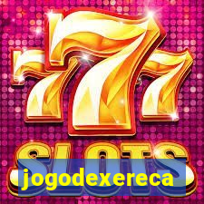 jogodexereca