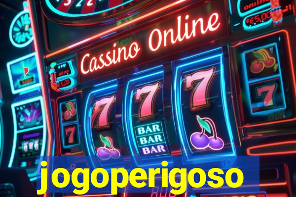 jogoperigoso