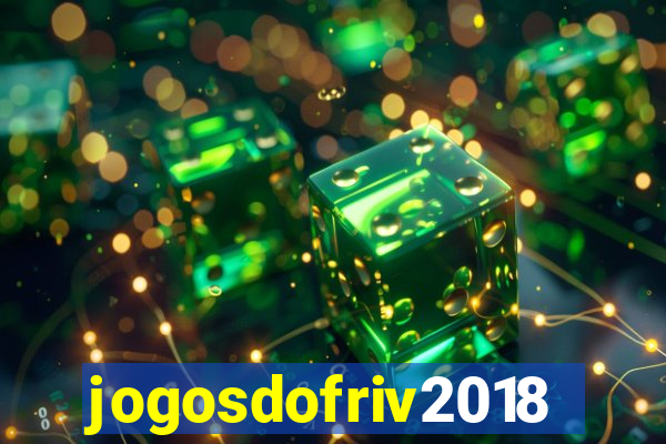 jogosdofriv2018