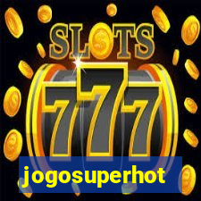 jogosuperhot