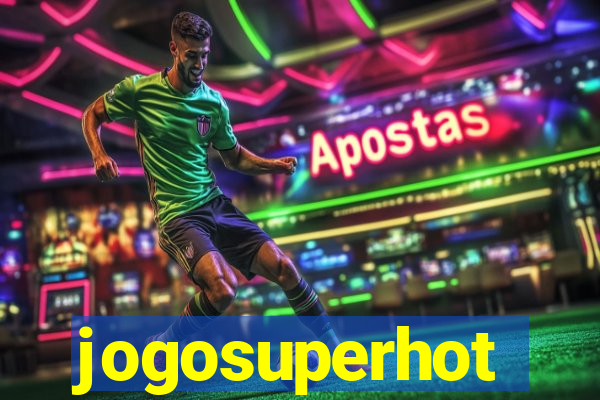 jogosuperhot