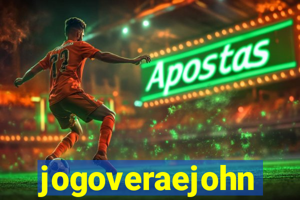 jogoveraejohn