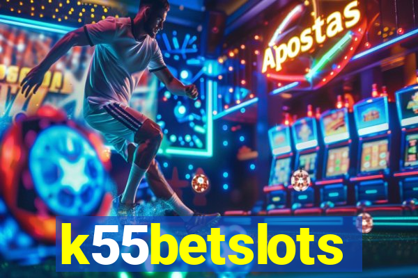 k55betslots