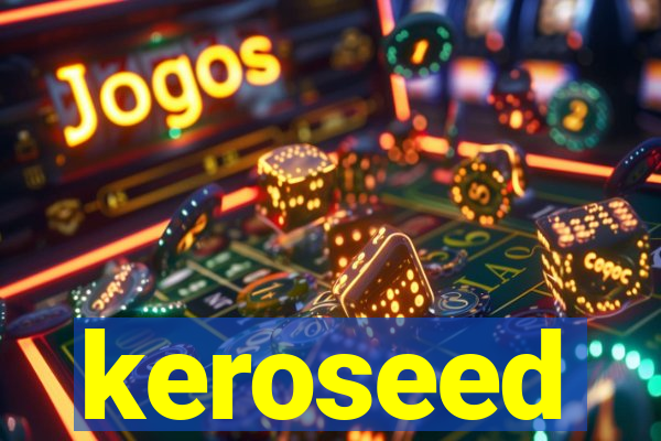 keroseed