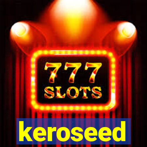 keroseed