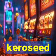 keroseed