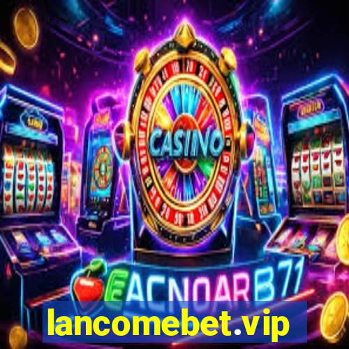 lancomebet.vip