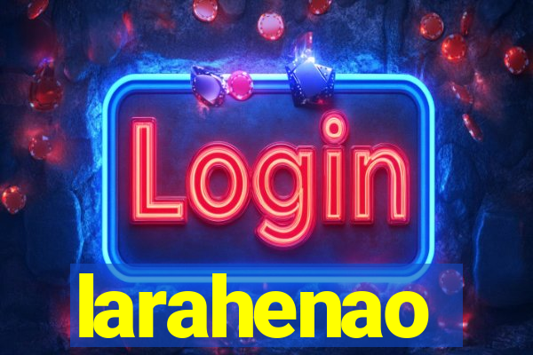 larahenao