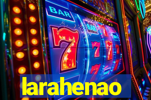 larahenao