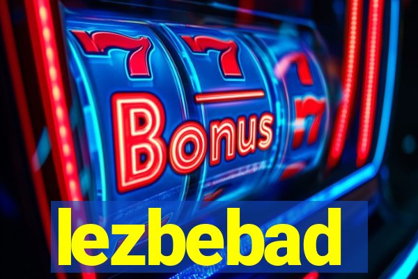 lezbebad