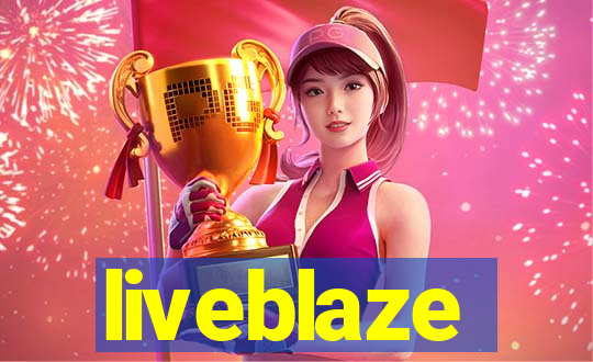 liveblaze