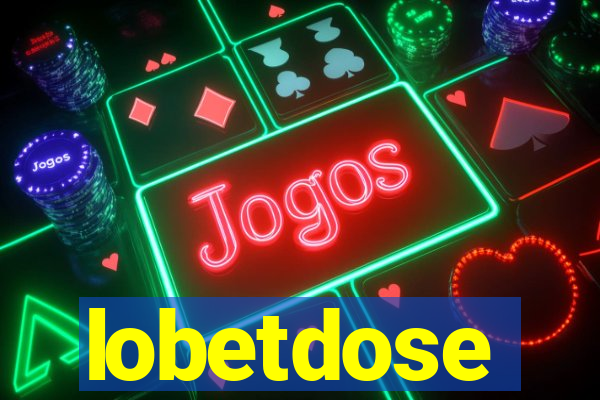 lobetdose