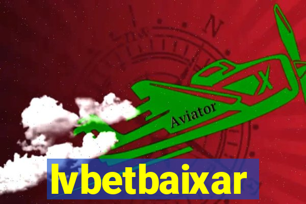 lvbetbaixar