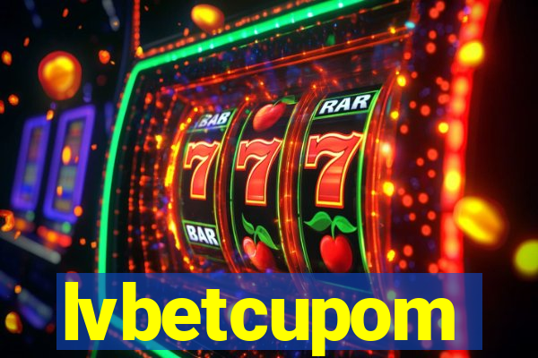 lvbetcupom