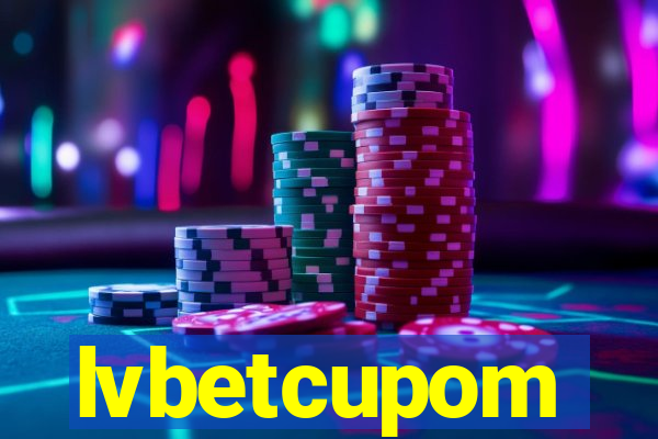 lvbetcupom