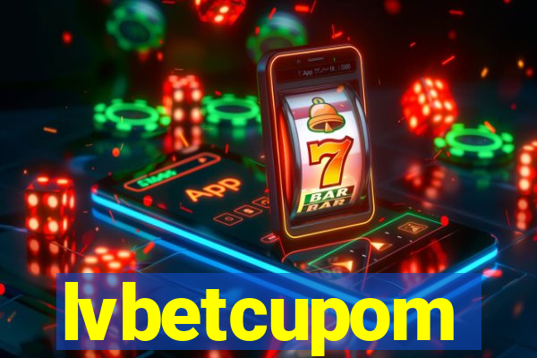 lvbetcupom