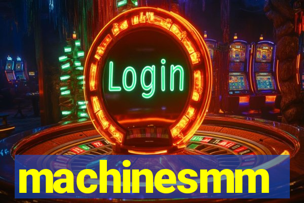 machinesmm