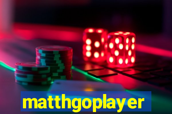 matthgoplayer