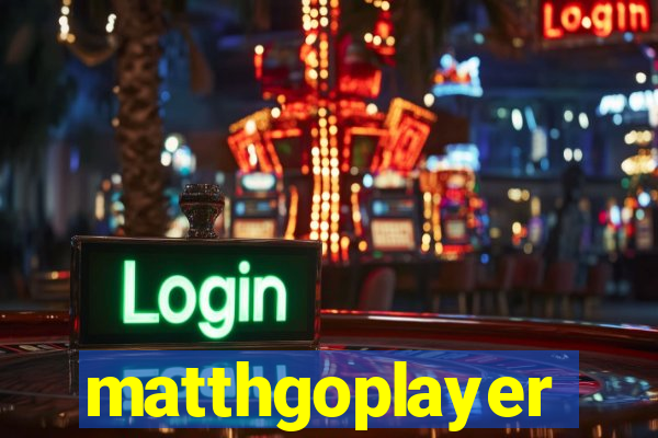 matthgoplayer