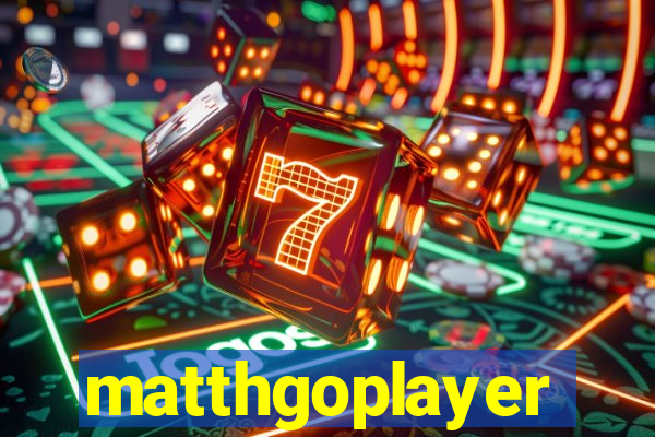 matthgoplayer