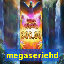 megaseriehd