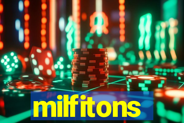 milfitons