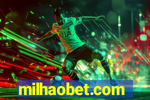 milhaobet.com