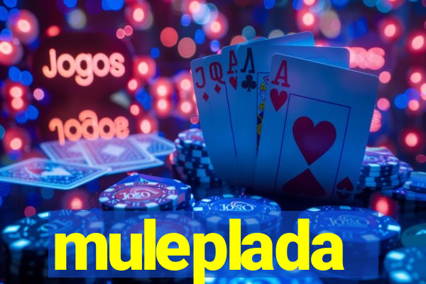 muleplada