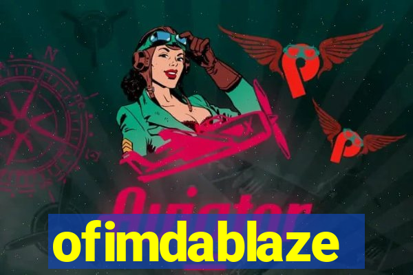 ofimdablaze