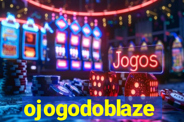 ojogodoblaze