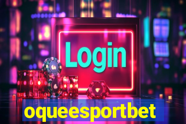 oqueesportbet