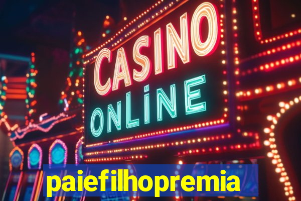 paiefilhopremiacoes.com