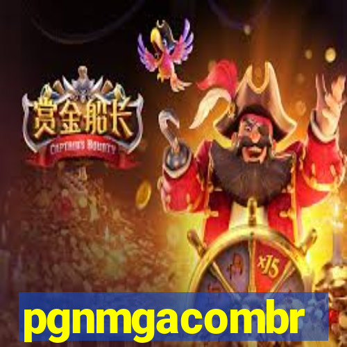 pgnmgacombr