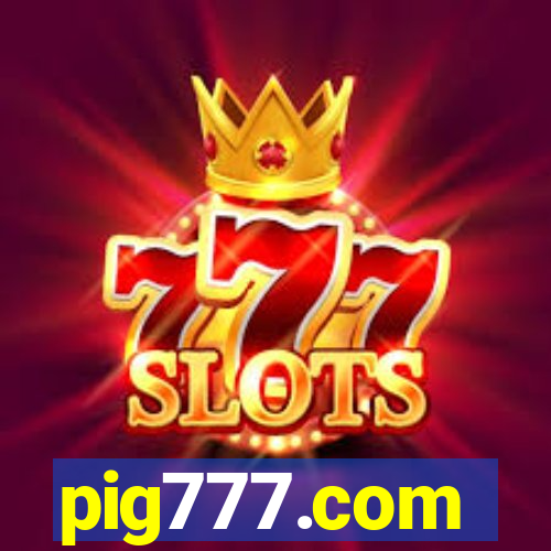 pig777.com