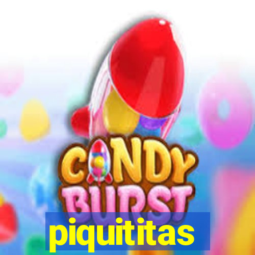 piquititas