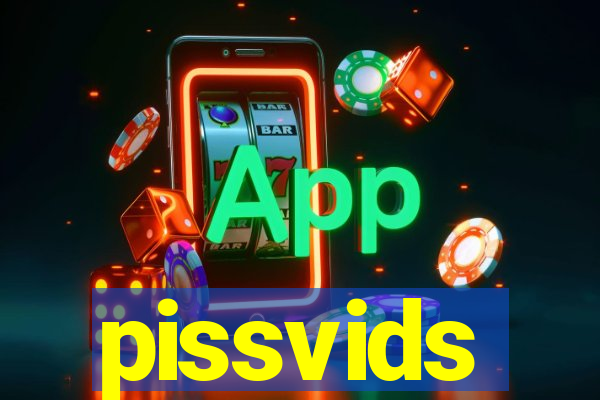 pissvids