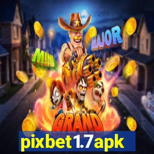 pixbet1.7apk