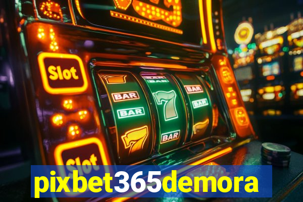 pixbet365demora