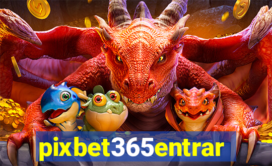 pixbet365entrar