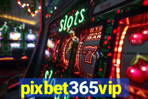 pixbet365vip