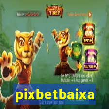 pixbetbaixa