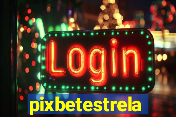 pixbetestrela