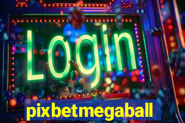 pixbetmegaball