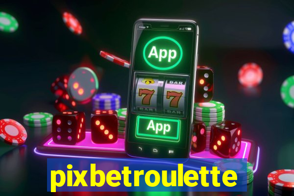 pixbetroulette